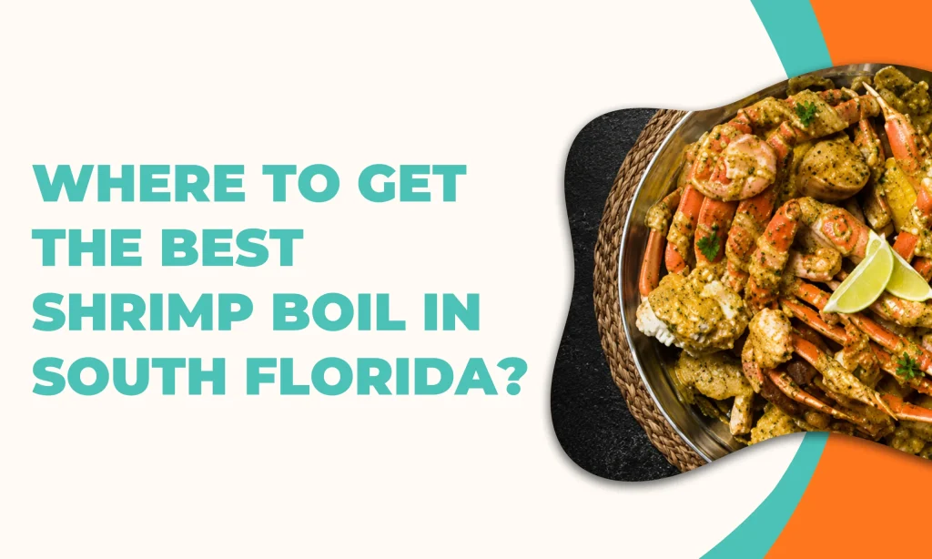 Where to Get the Best Shrimp Boil in South Florida